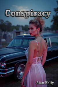 Cover of the Conspiracy novel. A blonde wearing a sheer nightgown is standing in front of a 1959 Cadillac hearse in a cemetery
